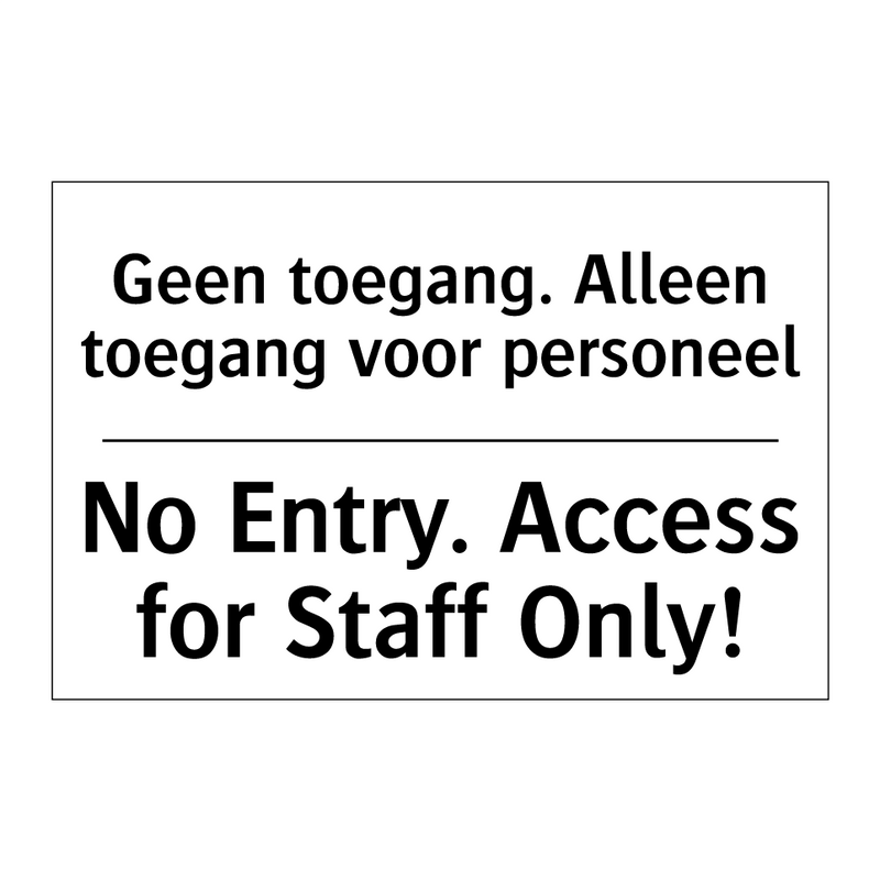 Geen toegang. Alleen toegang voor /.../ - No Entry. Access for Staff Only!/.../