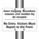 Geen toegang. Bezoekers moeten /.../ - No Entry. Visitors Must Report /.../