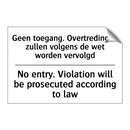 Geen toegang. Overtredingen zullen /.../ - No entry. Violation will be prosecuted /.../