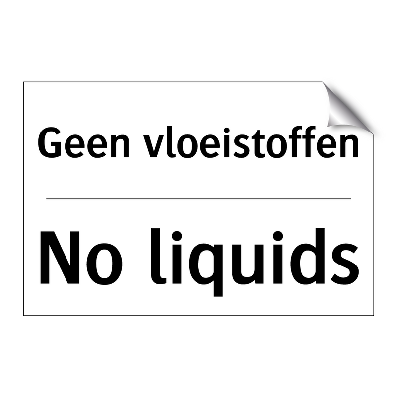 Geen vloeistoffen - No liquids