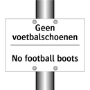 Geen voetbalschoenen - No football boots