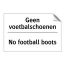 Geen voetbalschoenen - No football boots