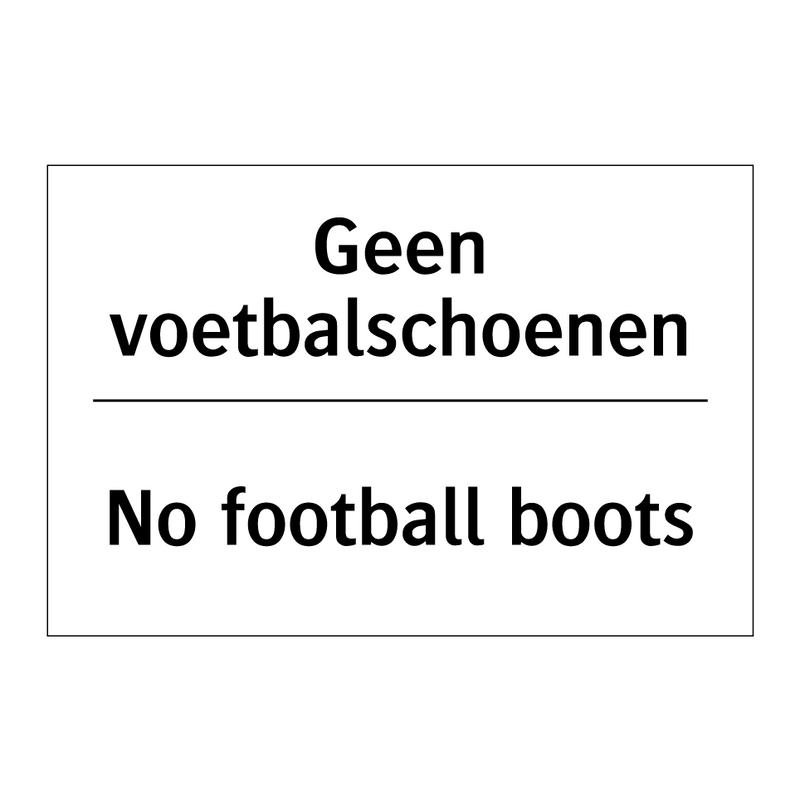 Geen voetbalschoenen - No football boots