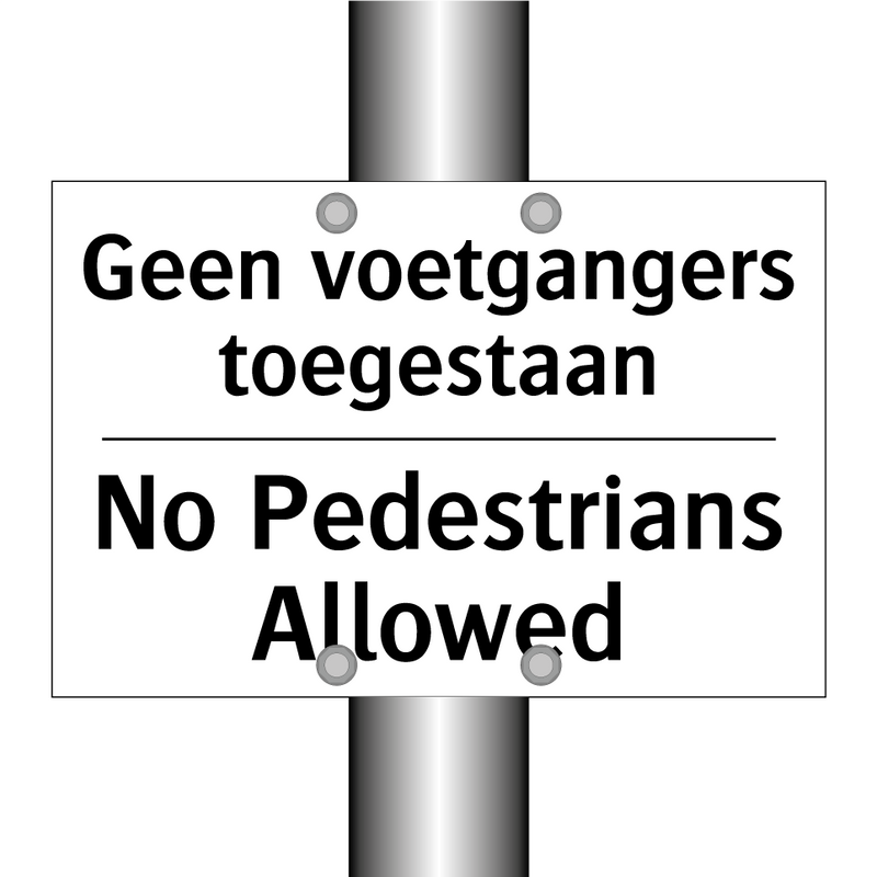 Geen voetgangers toegestaan - No Pedestrians Allowed