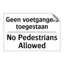 Geen voetgangers toegestaan - No Pedestrians Allowed