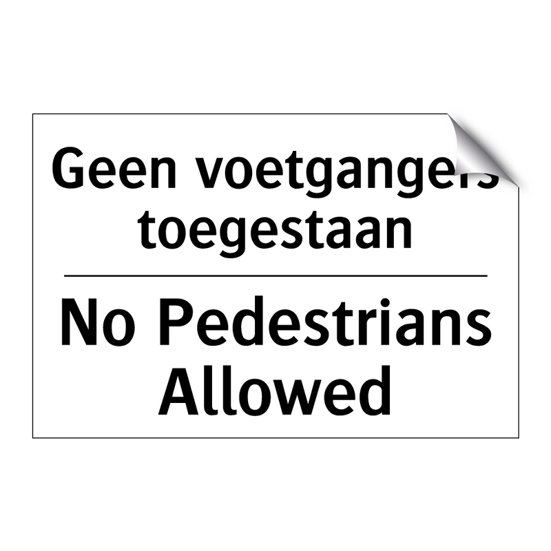 Geen voetgangers toegestaan - No Pedestrians Allowed