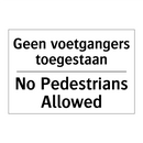 Geen voetgangers toegestaan - No Pedestrians Allowed