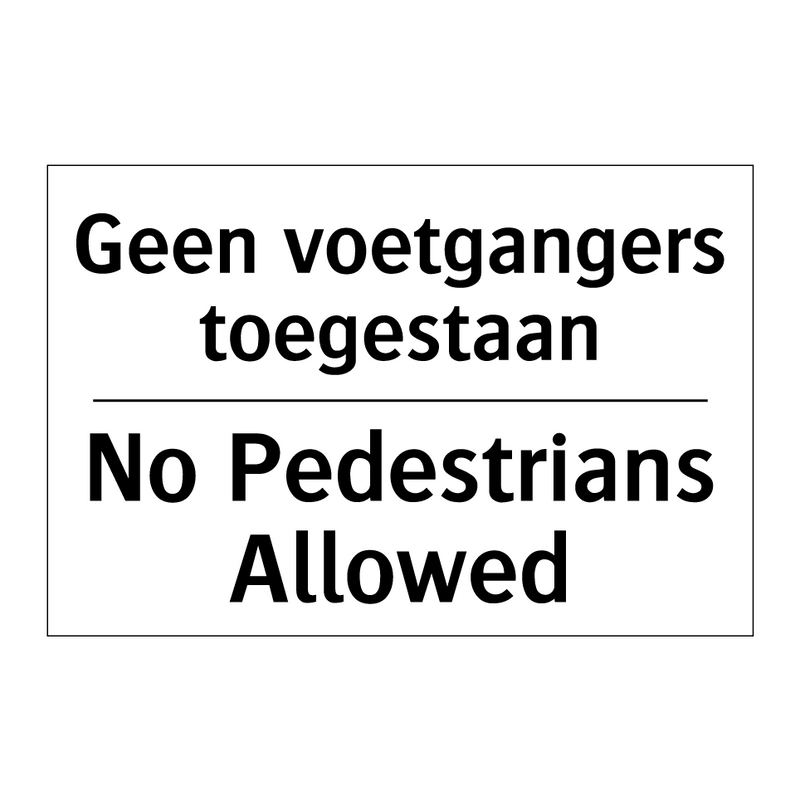 Geen voetgangers toegestaan - No Pedestrians Allowed