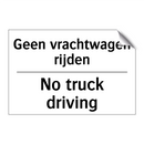 Geen vrachtwagen rijden - No truck driving