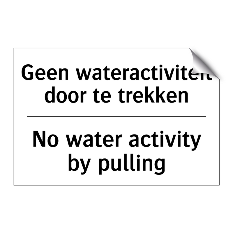 Geen wateractiviteit door te trekken/.../ - No water activity by pulling