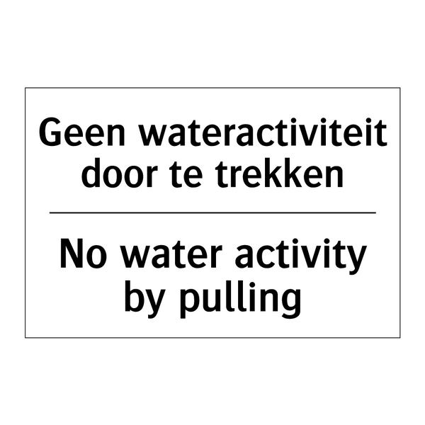 Geen wateractiviteit door te trekken/.../ - No water activity by pulling