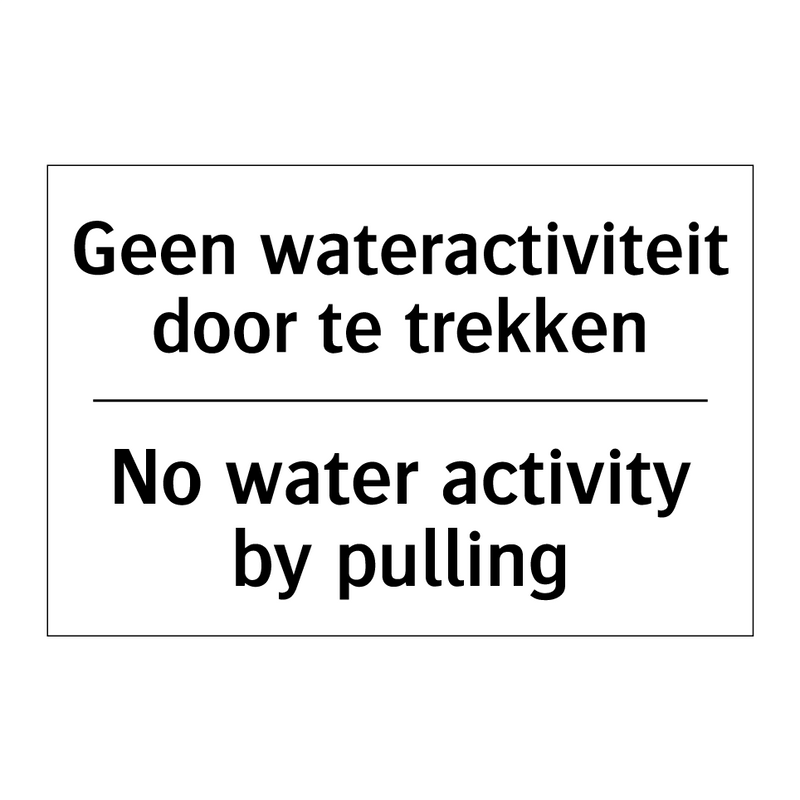 Geen wateractiviteit door te trekken/.../ - No water activity by pulling