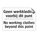 Geen werkkleding voorbij dit punt/.../ - No working clothes beyond this /.../