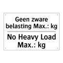 Geen zware belasting Max.: kg - No Heavy Load Max.: kg
