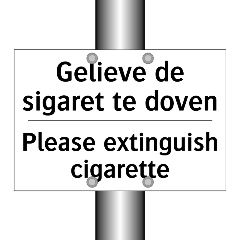 Gelieve de sigaret te doven - Please extinguish cigarette