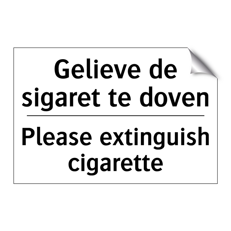 Gelieve de sigaret te doven - Please extinguish cigarette