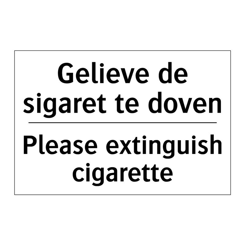 Gelieve de sigaret te doven - Please extinguish cigarette