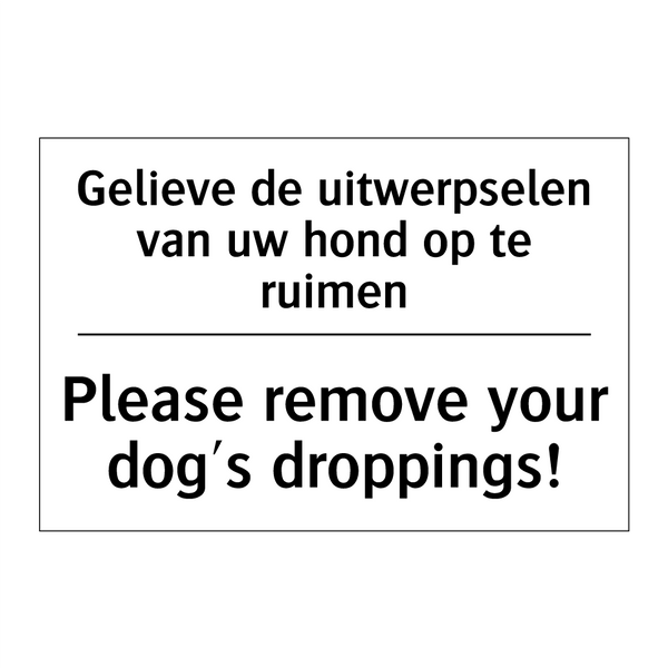 Gelieve de uitwerpselen van uw /.../ - Please remove your dog's droppings!/.../