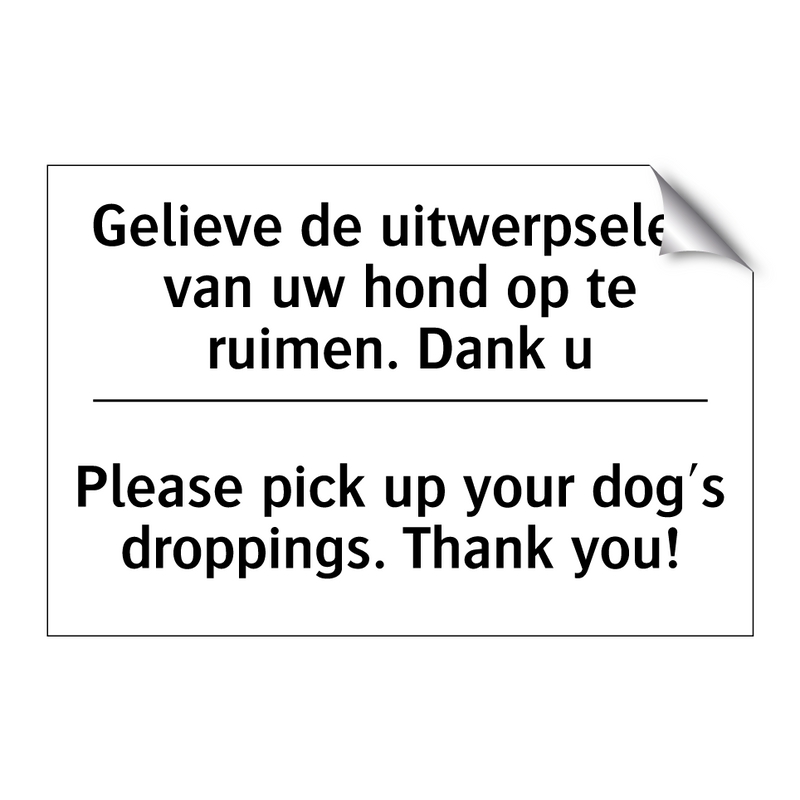 Gelieve de uitwerpselen van uw /.../ - Please pick up your dog's droppings. /.../