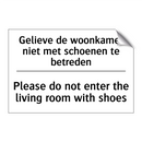 Gelieve de woonkamer niet met /.../ - Please do not enter the living /.../