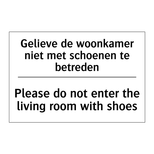 Gelieve de woonkamer niet met /.../ - Please do not enter the living /.../