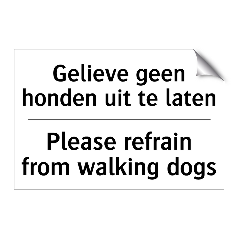 Gelieve geen honden uit te laten/.../ - Please refrain from walking dogs/.../