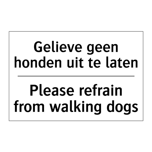 Gelieve geen honden uit te laten/.../ - Please refrain from walking dogs/.../