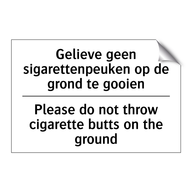 Gelieve geen sigarettenpeuken /.../ - Please do not throw cigarette /.../