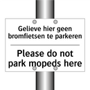 Gelieve hier geen bromfietsen /.../ - Please do not park mopeds here