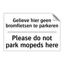 Gelieve hier geen bromfietsen /.../ - Please do not park mopeds here