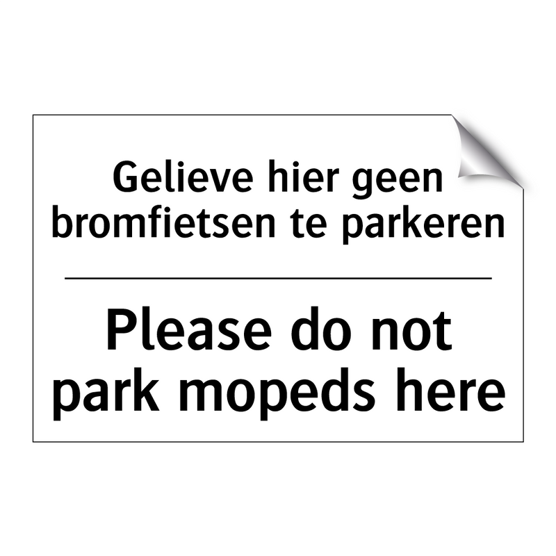 Gelieve hier geen bromfietsen /.../ - Please do not park mopeds here