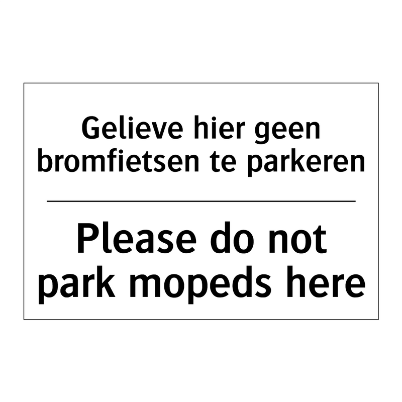 Gelieve hier geen bromfietsen /.../ - Please do not park mopeds here