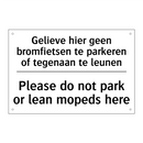 Gelieve hier geen bromfietsen /.../ - Please do not park or lean mopeds /.../