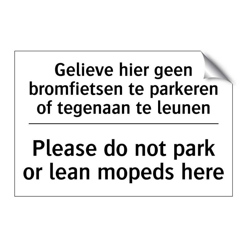 Gelieve hier geen bromfietsen /.../ - Please do not park or lean mopeds /.../