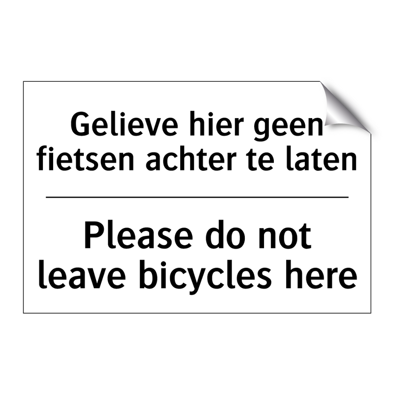 Gelieve hier geen fietsen achter /.../ - Please do not leave bicycles here/.../