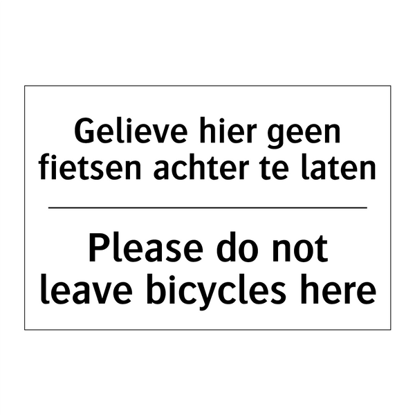 Gelieve hier geen fietsen achter /.../ - Please do not leave bicycles here/.../