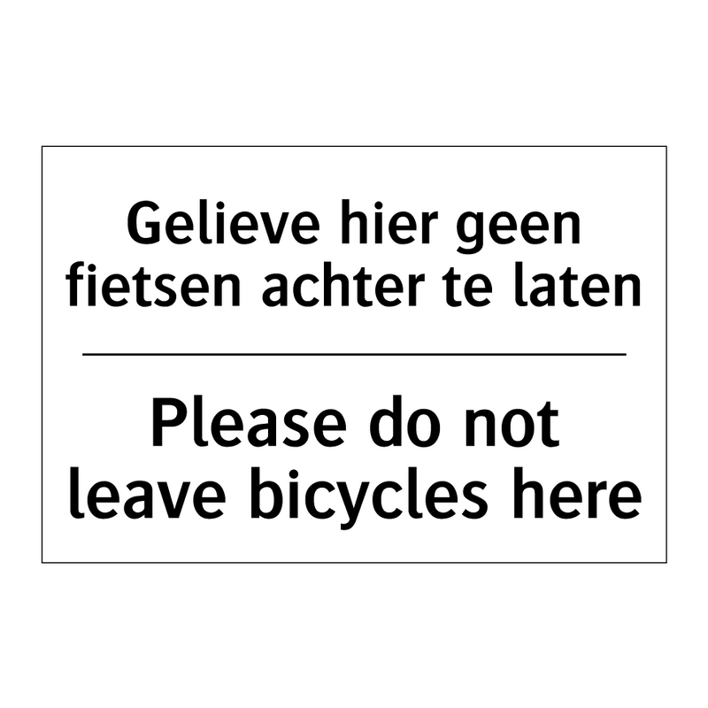 Gelieve hier geen fietsen achter /.../ - Please do not leave bicycles here/.../