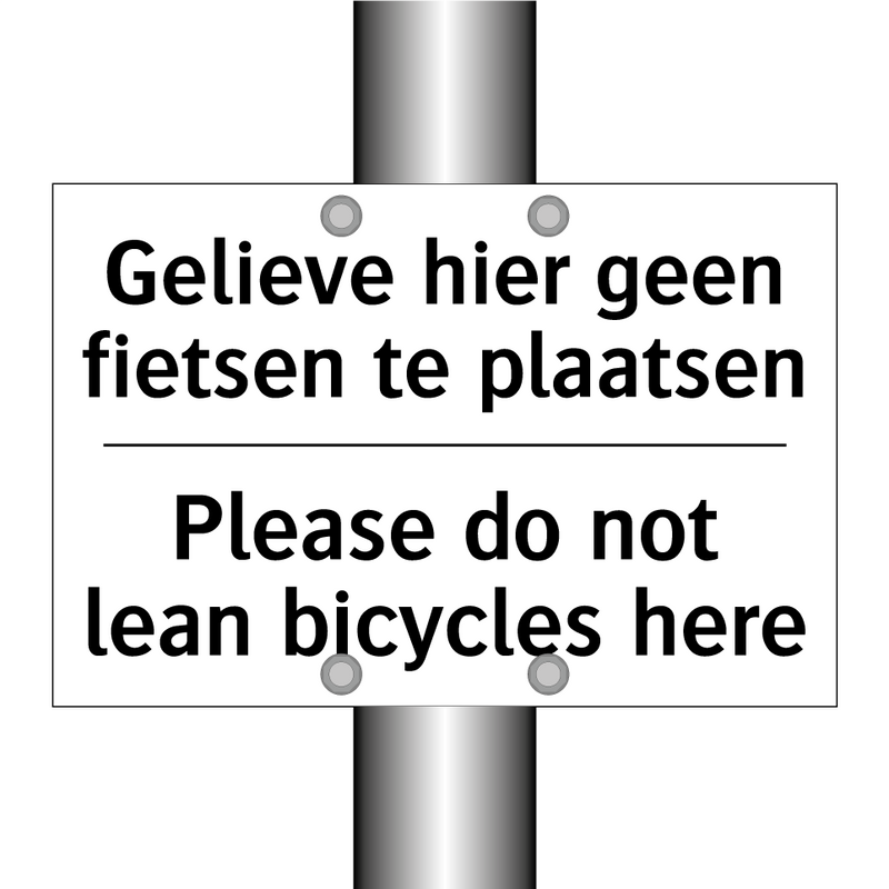 Gelieve hier geen fietsen te plaatsen/.../ - Please do not lean bicycles here/.../