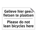 Gelieve hier geen fietsen te plaatsen/.../ - Please do not lean bicycles here/.../