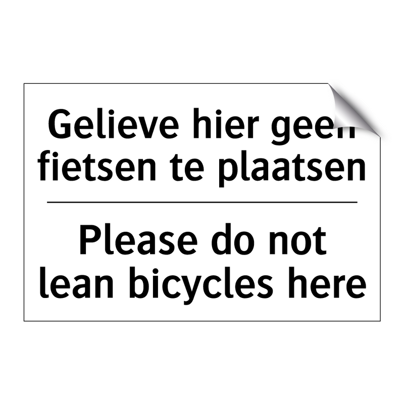 Gelieve hier geen fietsen te plaatsen/.../ - Please do not lean bicycles here/.../
