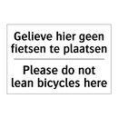 Gelieve hier geen fietsen te plaatsen/.../ - Please do not lean bicycles here/.../