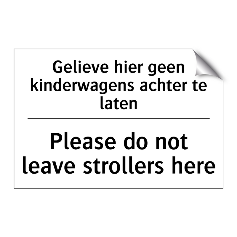 Gelieve hier geen kinderwagens /.../ - Please do not leave strollers /.../