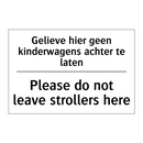 Gelieve hier geen kinderwagens /.../ - Please do not leave strollers /.../