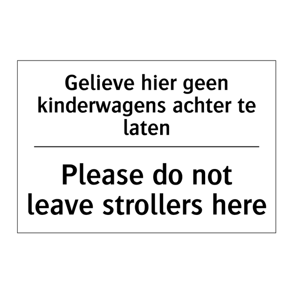 Gelieve hier geen kinderwagens /.../ - Please do not leave strollers /.../