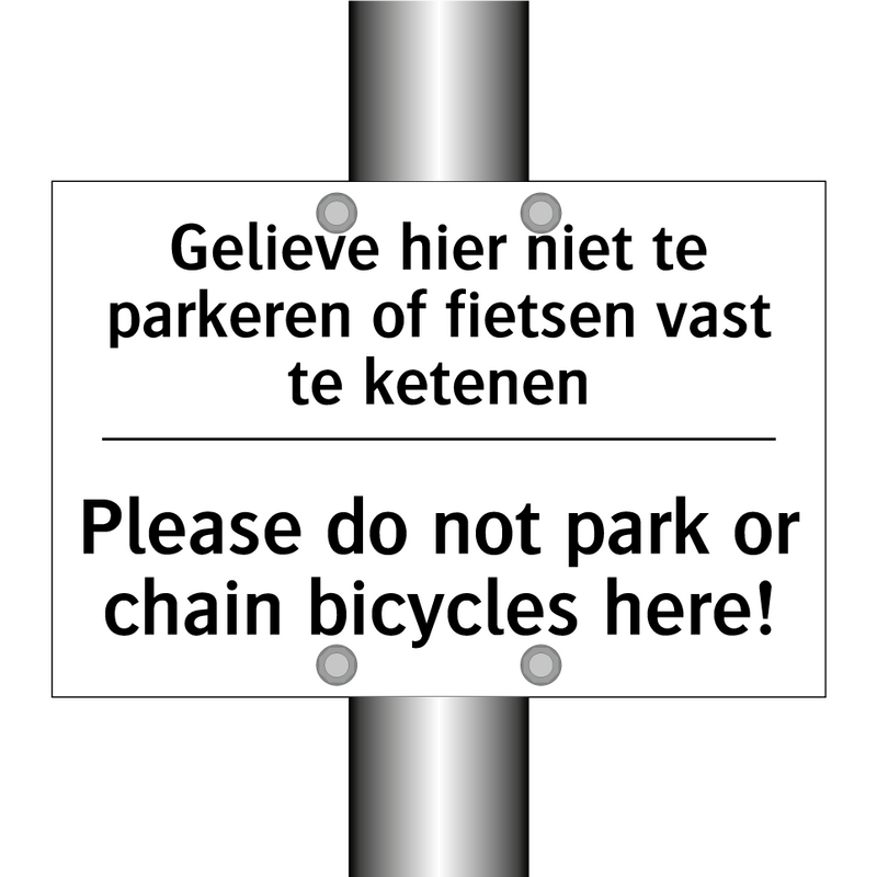 Gelieve hier niet te parkeren /.../ - Please do not park or chain bicycles /.../
