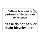 Gelieve hier niet te parkeren /.../ - Please do not park or chain bicycles /.../