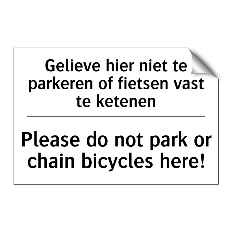 Gelieve hier niet te parkeren /.../ - Please do not park or chain bicycles /.../