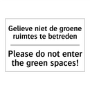 Gelieve niet de groene ruimtes /.../ - Please do not enter the green /.../