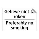 Gelieve niet te roken - Preferably no smoking