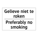 Gelieve niet te roken - Preferably no smoking